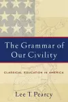 The Grammar of Our Civility cover