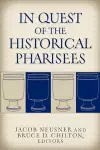 In Quest of the Historical Pharisees cover