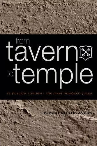 From Tavern to Temple, St. Peter's Church, Auburn cover