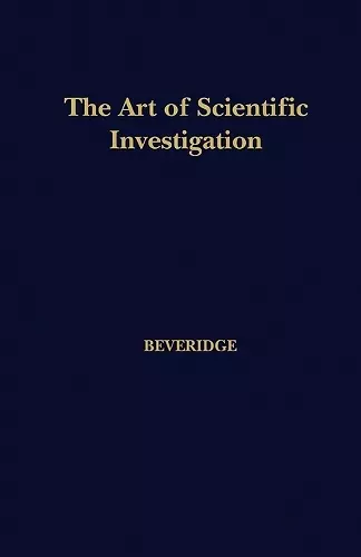 The Art of Scientific Investigation cover