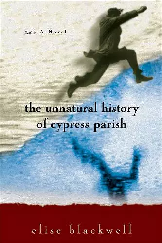 The Unnatural History of Cypress Parish cover