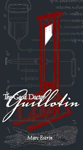 The Good Doctor Guillotin cover