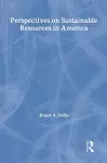 Perspectives on Sustainable Resources in America cover