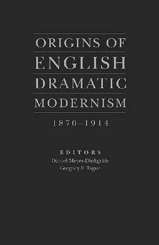 Origins of English Dramatic Modernism cover