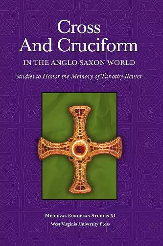 Cross and Cruciform in the Anglo-Saxon World cover