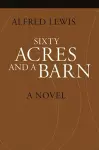 Sixty Acres and a Barn cover