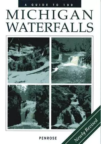 A Guide to 199 Michigan Waterfalls cover