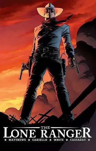 The Lone Ranger Volume 1: Now & Forever cover