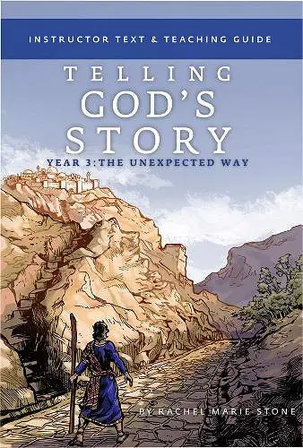 Telling God's Story, Year Three: The Unexpected Way cover