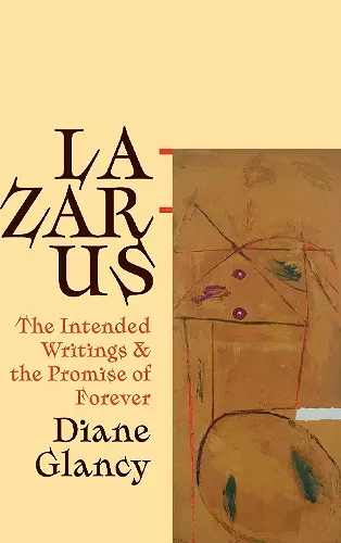 Lazarus, His Intended Writings, and the Promise of Forever cover