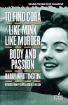 To Find Cora / Like Mink Like Murder / Body and Passion cover