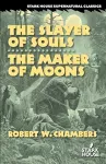 The Slayer of Souls / The Maker of Moons cover