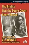 The Erotics / Gun the Dame Down / Angry Arnold cover
