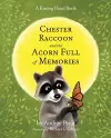 Chester Raccoon and the Acorn Full of Memories cover