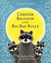 Chester Raccoon and the Big Bad Bully [With CD] cover