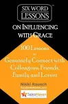 Six-Word Lessons on Influencing with Grace cover