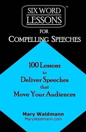 Six-Word Lessons for Compelling Speeches cover