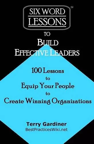 Six-Word Lessons to Build Effective Leaders cover