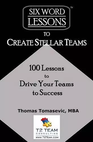 Six-Word Lessons to Create Stellar Teams cover