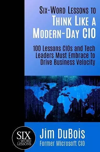 Six-Word Lessons to Think Like a Modern-Day CIO cover