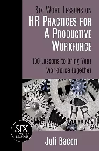 Six-Word Lessons on HR Practices for a Productive Workforce cover