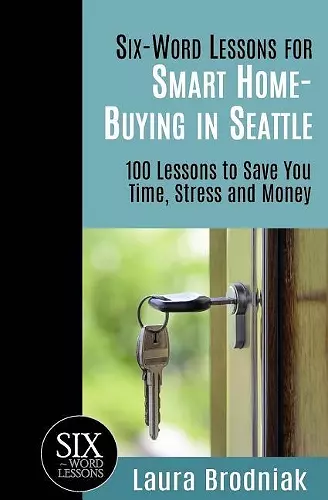 Six-Word Lessons for Smart Home-Buying in Seattle cover