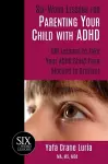 Six-Word Lessons for Parenting Your Child with ADHD cover