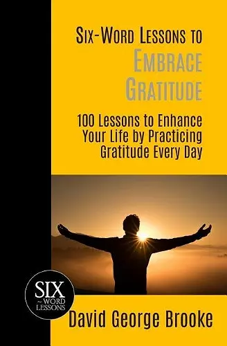 Six-Word Lessons to Embrace Gratitude cover