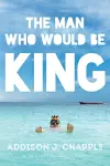 The Man Who Would Be King cover