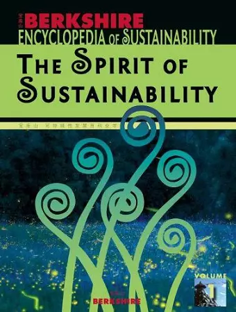 Berkshire Encyclopedia of Sustainability: The Spirit of Sustainability cover