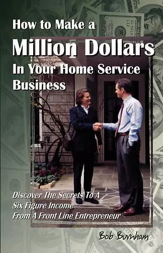 How to Make a Million Dollars in Your Home Service Business cover