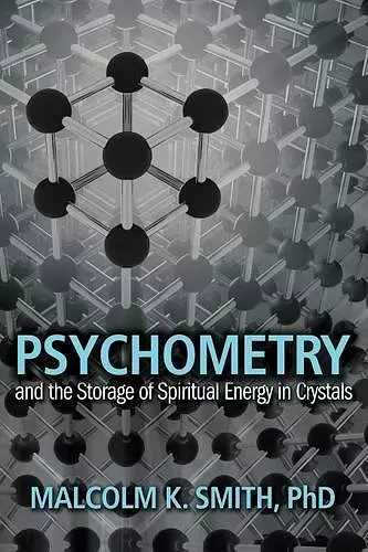 Psychometry and the Storage of Spiritual Energy in Crystals cover