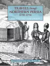 Travels Through Northern Persia, 1770-1774 cover
