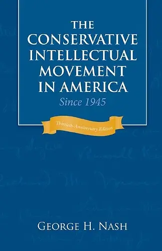 Conservative Intellectual Movement in America since 1945 cover