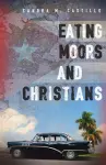 Eating Moors and Christians cover