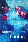 Without My Asking – Poetry cover