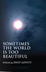 Sometimes the World Is Too Beautiful cover