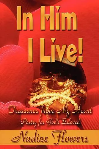 In Him I Live! Treasures from My Heart cover