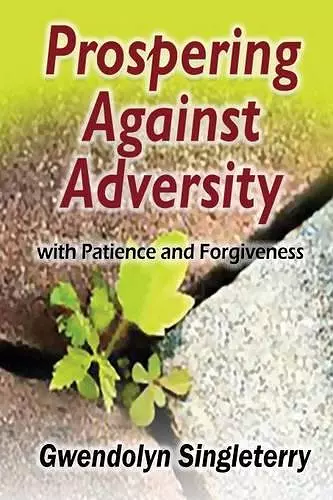 Prospering Against Adversity with Patience and Forgiveness cover