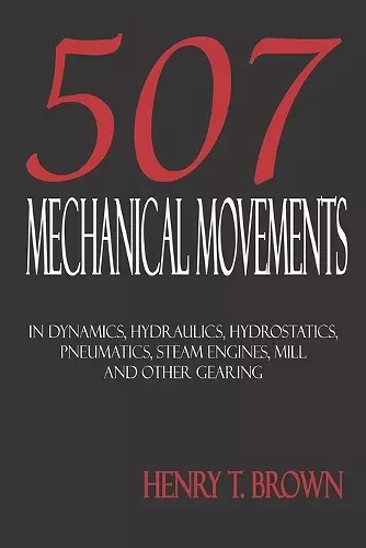 Five Hundred and Seven Mechanical Movements cover