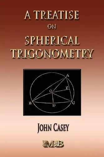 A Treatise On Spherical Trigonometry - Its Application To Geodesy And Astronomy cover