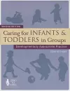 Caring For Infants & Toddlers In Groups cover