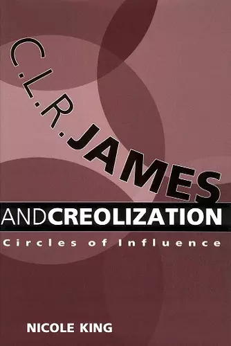 C. L. R. James and Creolization cover
