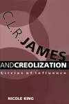 C. L. R. James and Creolization cover