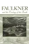 Faulkner and the Ecology of the South cover