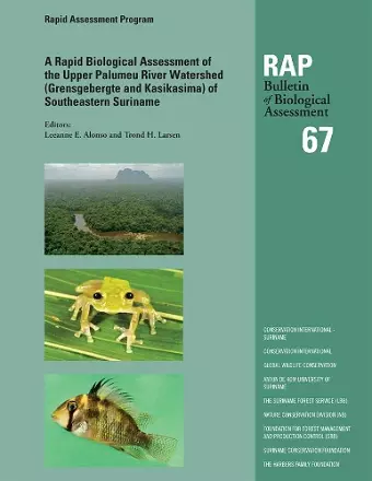 A Rapid Biological Assessment of the Upper Palumeu River Watershed (Grensgebergte and Kasikasima) of Southeastern Suriname cover