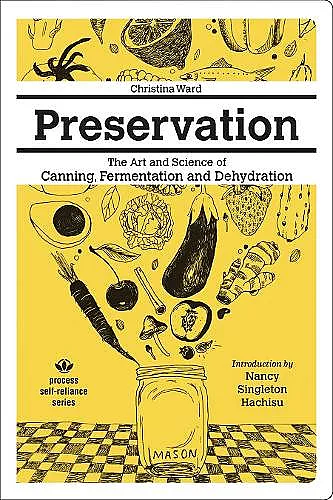 Preservation: The Art And Science Of Canning, Fermentation And Dehydration cover