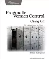 Pragmatic Version Control Using Git cover