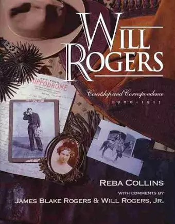 Will Rogers, Courtship and Correspondence, 1900-1915 cover