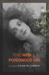 This New & Poisonous Air cover